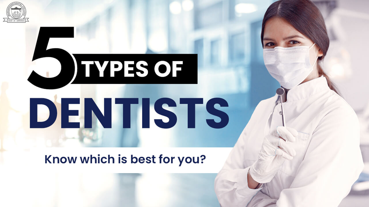 5 types of dentists - Know which is best for you?